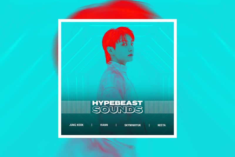 HYPEBEAST SOUNDS: 정국, 배드 버니, 드레이크, 비앙, 피닉스, 조웅, 스카이민혁, 스머글러스, 봉제인간, 클로젯 이, 잭 할로우, 더 위켄드, 21 새비지, 프렌치 몬타나, 제이 콜, 랍온어비트 & 로지 바비, 	