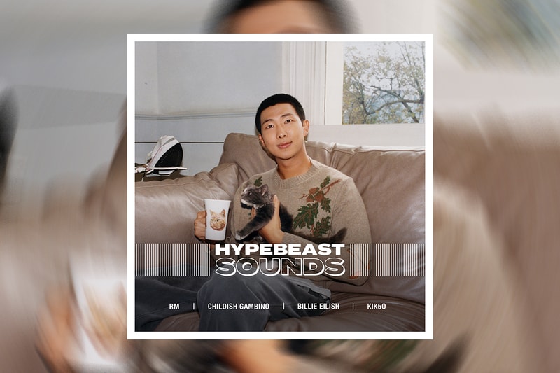 HYPEBEAST SOUNDS: RM, 차일디쉬 갬비노, 빌리 아일리시, 이센스 & 도끼, 빈스 스테이플스, 파란노을, 디보, 키코, 설, 로얄 44, 오케이션, 	