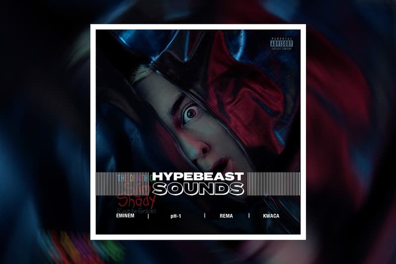 HYPEBEAST SOUNDS: pH-1, 에미넴, 레마, 서티파이드 트래퍼 등, kwaca, 과카, 앳에어리어, at area, certified trapper, babytron, 베이비트론, 시가렛 애프터 섹스, 플레이리스트, 음악 에디터, 에디터, 에디터의 플레이리스트