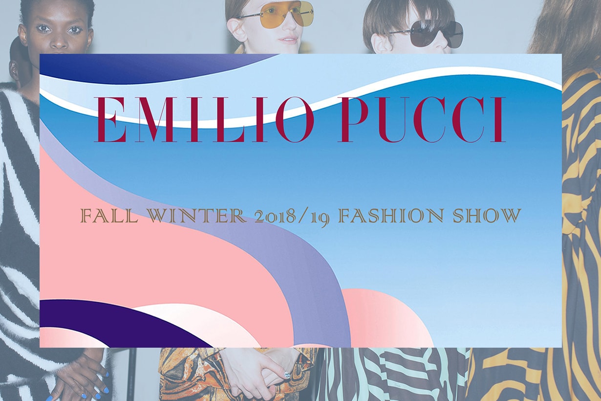 要一直追看的時裝週－一起來看 Emilio Pucci FW18 / 19 現場直播！