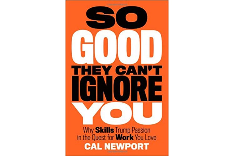 So Good They Cant Ignore You