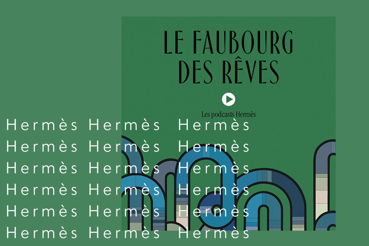 Hermes Podcast Le Faubourg des reves