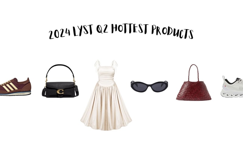 Lyst 2024 Q2 HOTTEST PRODUCTS Top 10