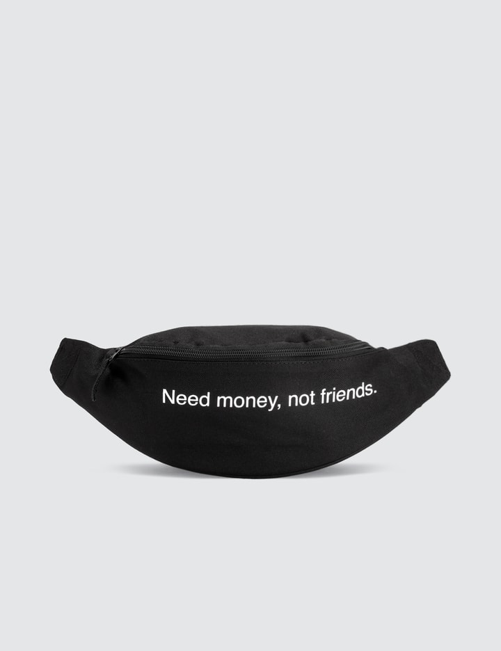 "Need money, not friends" Bum Bag Placeholder Image