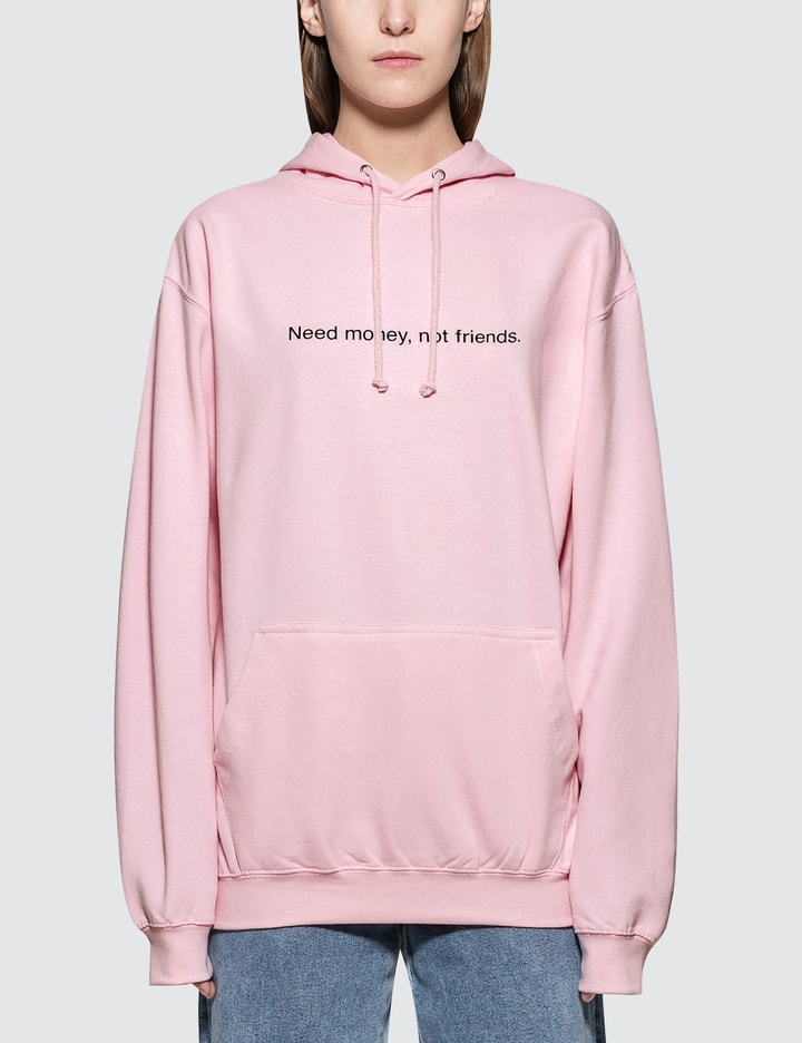 Need Money Not Friends. Hoodie Placeholder Image