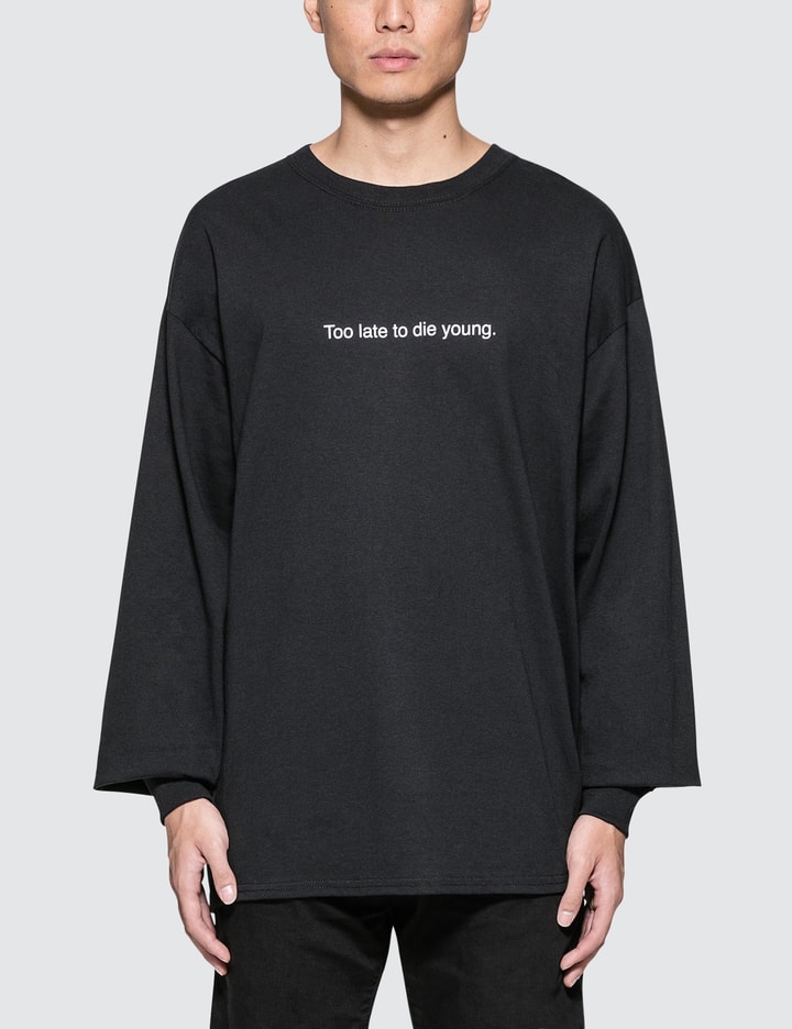 "Too late to die young" L/S T-Shirt Placeholder Image