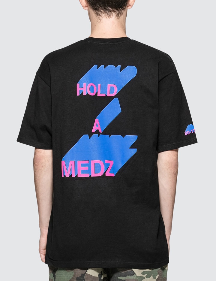 Hold A Medz T-Shirt Placeholder Image
