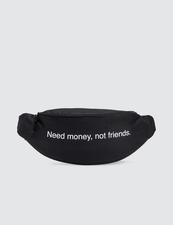 "Need Money, Not Friends" Bum Bag Placeholder Image