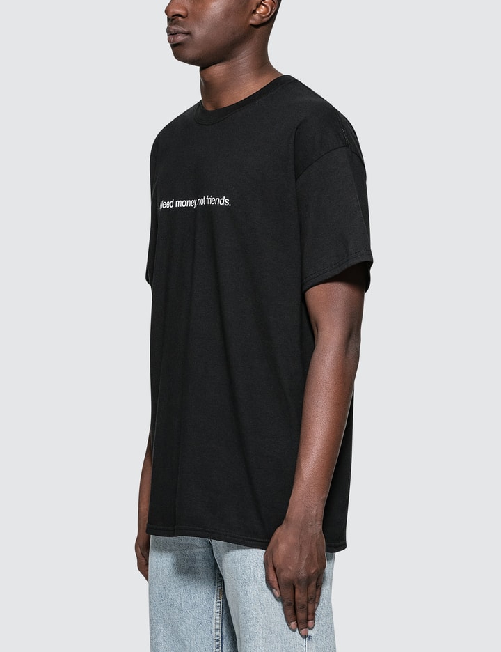 "Need money, not friends" T-Shirt Placeholder Image