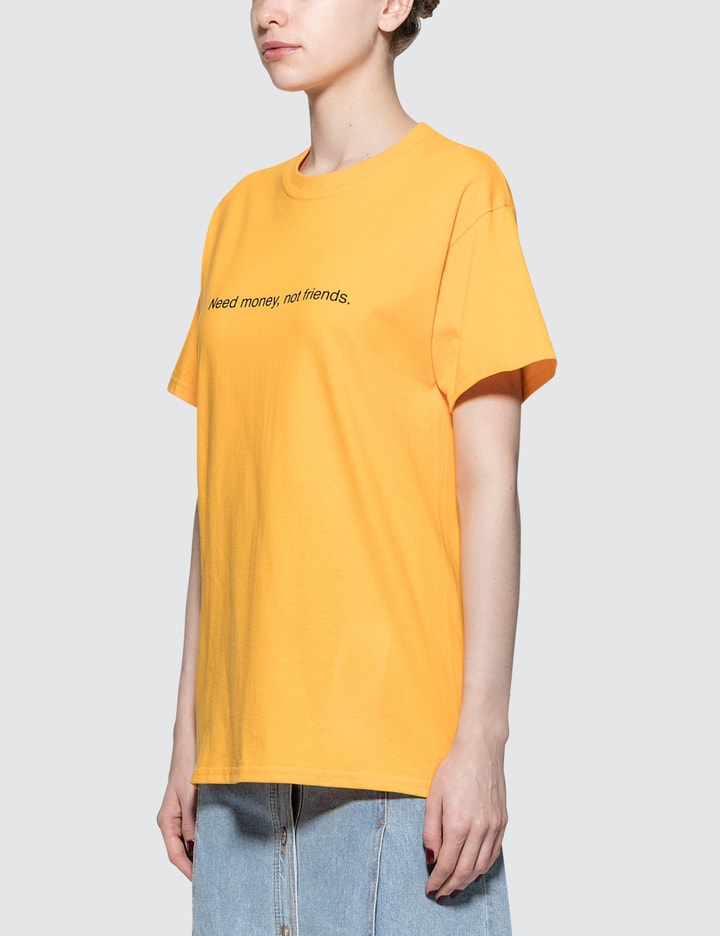 Need Money Not Friends. S/S T-Shirt Placeholder Image