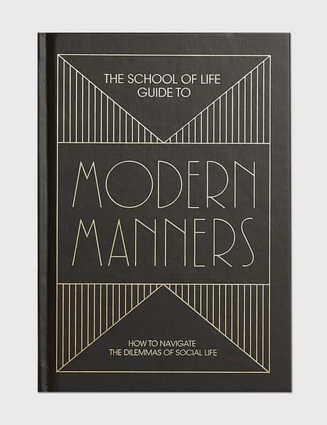 The School of Life The School of Life Guide to Modern Manners