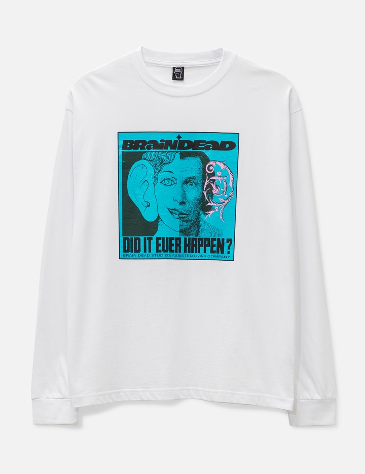 Did It Ever Happen Long Sleeve T-shirt Placeholder Image