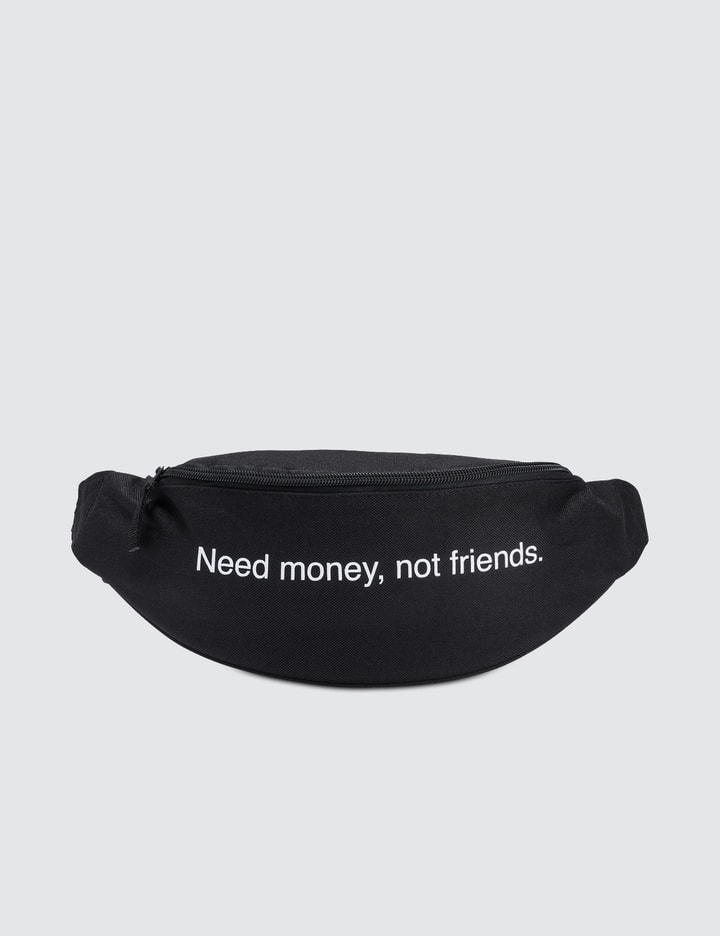 Need Money Not Friends Bumbag Placeholder Image