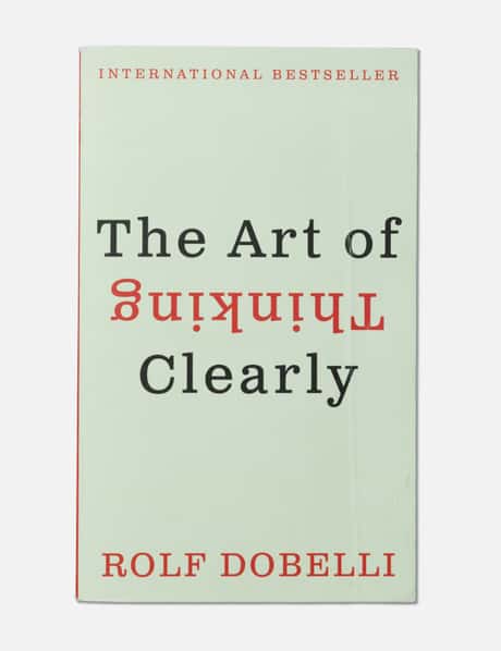 ROLF DOBELLI The Art of Thinking Clearly
