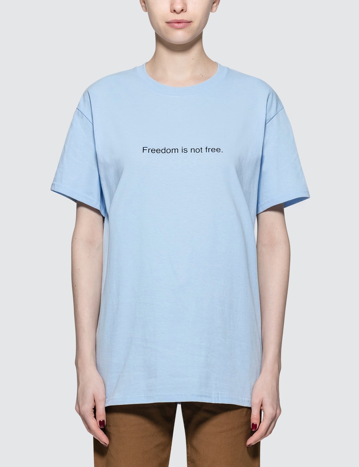 Freedom Is Not Free. S/S T-Shirt Placeholder Image