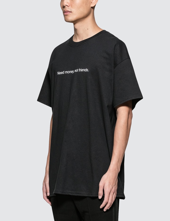 "Need Money Not Friends" T-Shirt Placeholder Image