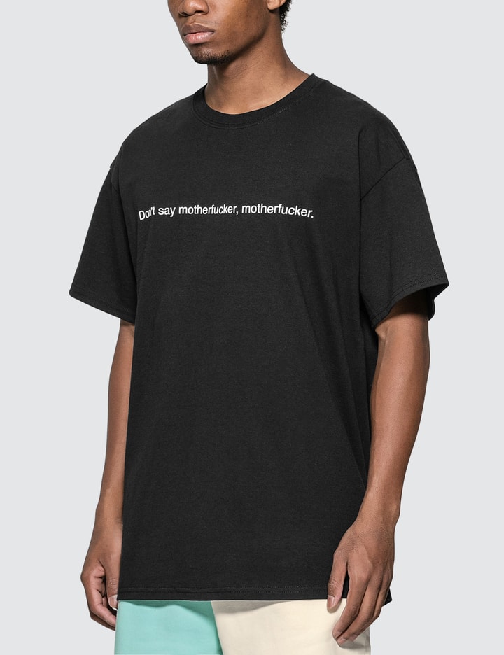 "Don't Say Motherfucker, Motherfucker" T-shirt Placeholder Image