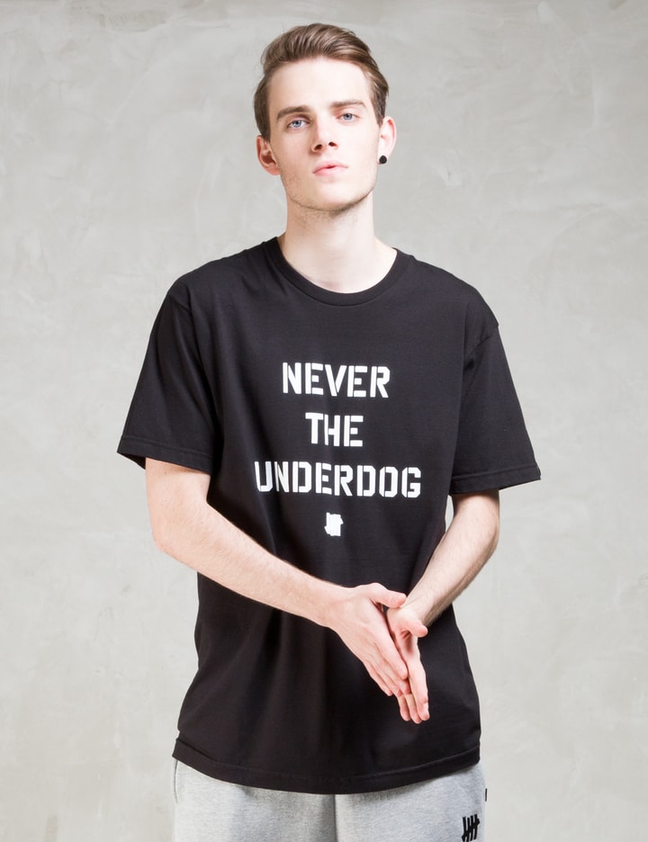 Never The Underdog T-Shirt Placeholder Image