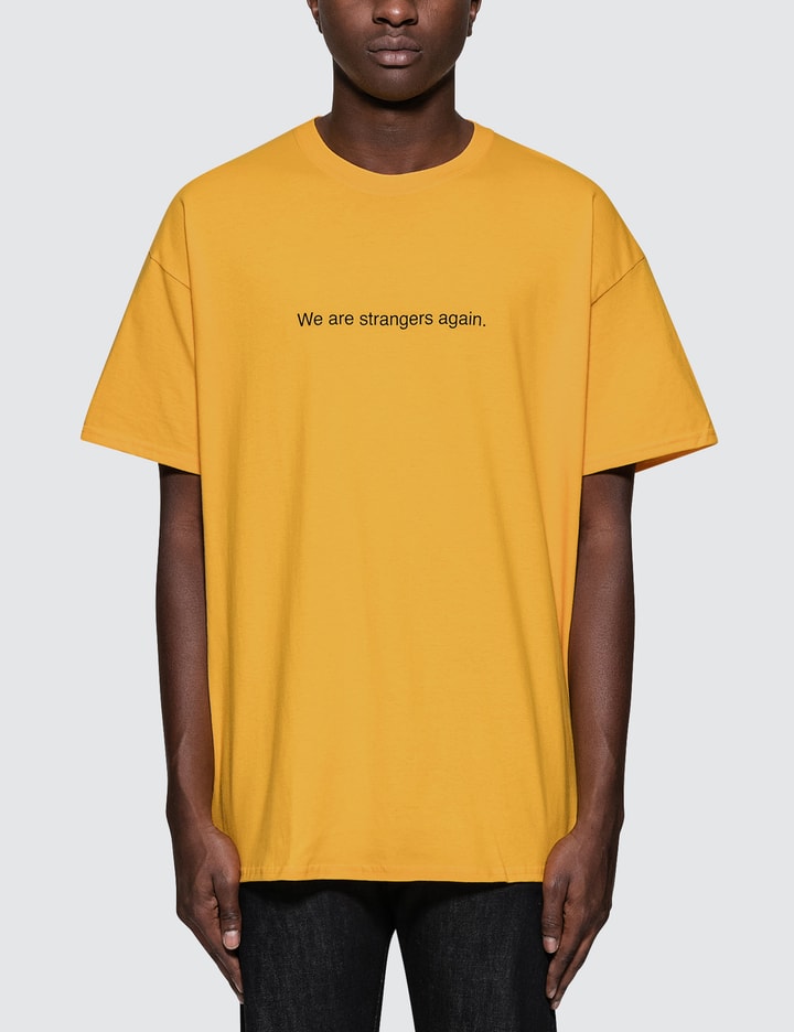 "We are strangers again" T-Shirt Placeholder Image
