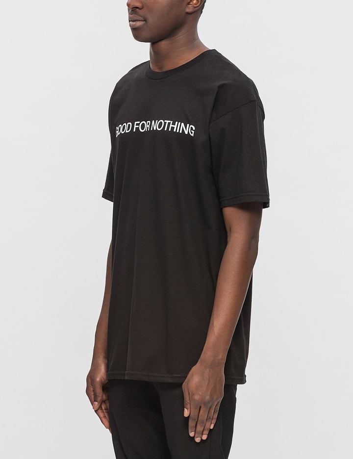 Good For Nothing S/S T-Shirt Placeholder Image
