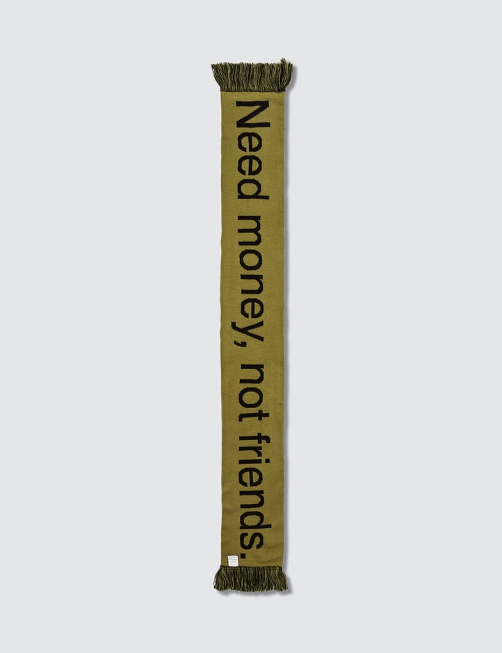 "Need Money Not Friends" Scarf Placeholder Image