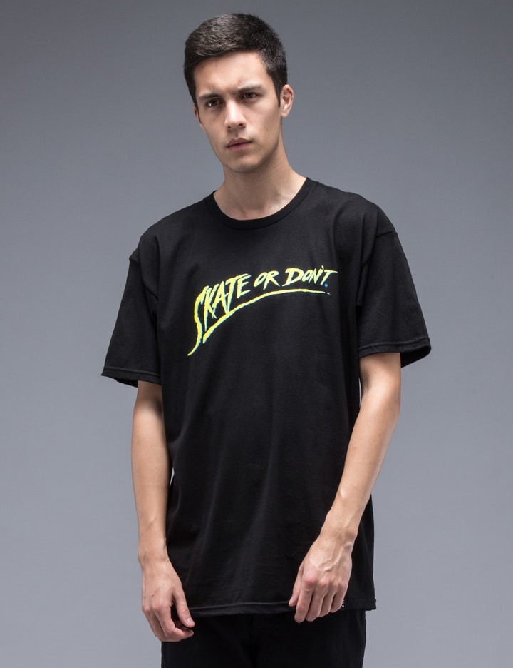 Skate or Don't S/S T-Shirt Placeholder Image