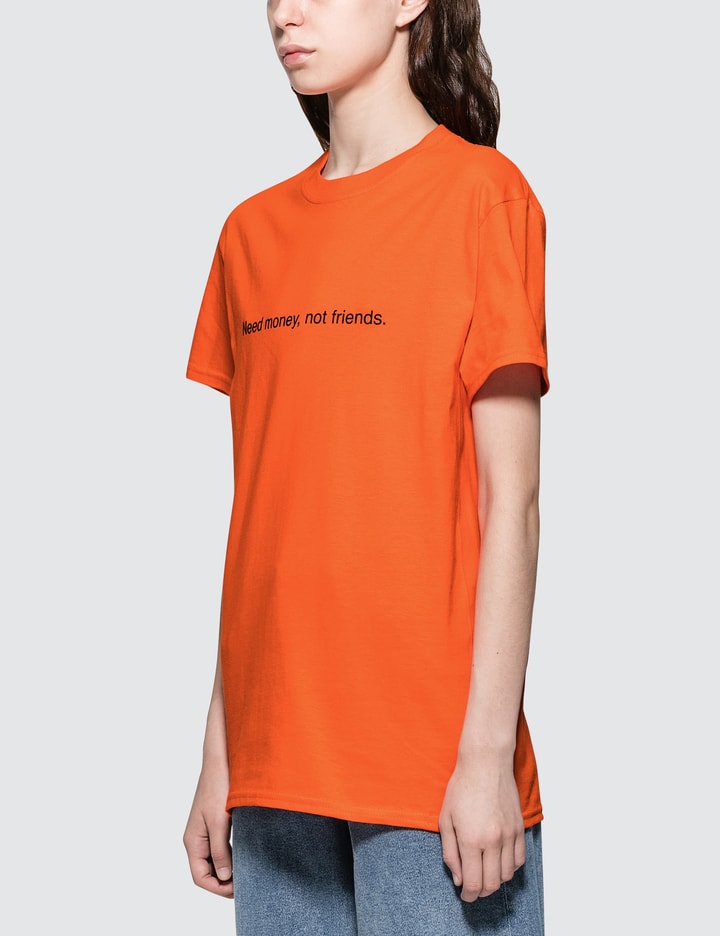Need Money Not Friends. Short-sleeve T-shirt Placeholder Image