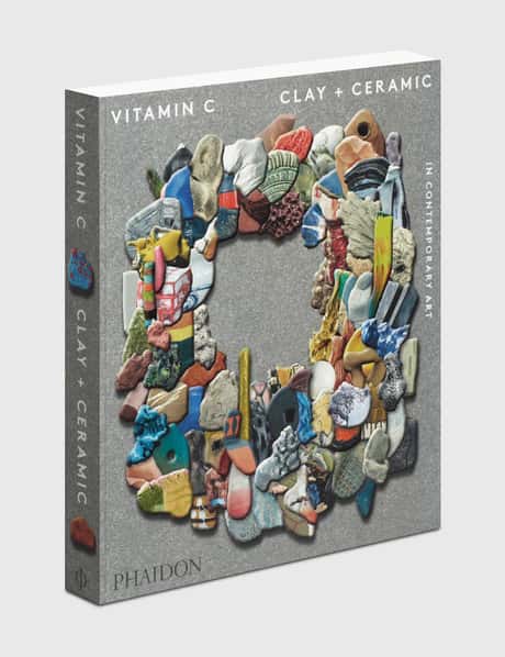 Phaidon Vitamin C: Clay and Ceramic in Contemporary Art
