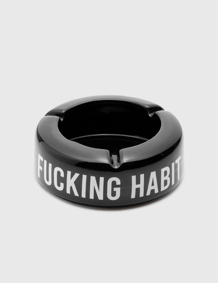 "Fucking Habit" Ashtray Placeholder Image