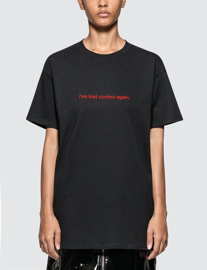 I've Lost Control Again. Tee Placeholder Image