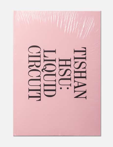TISHAN HSU Liquid Circuit SculptureCenter Book