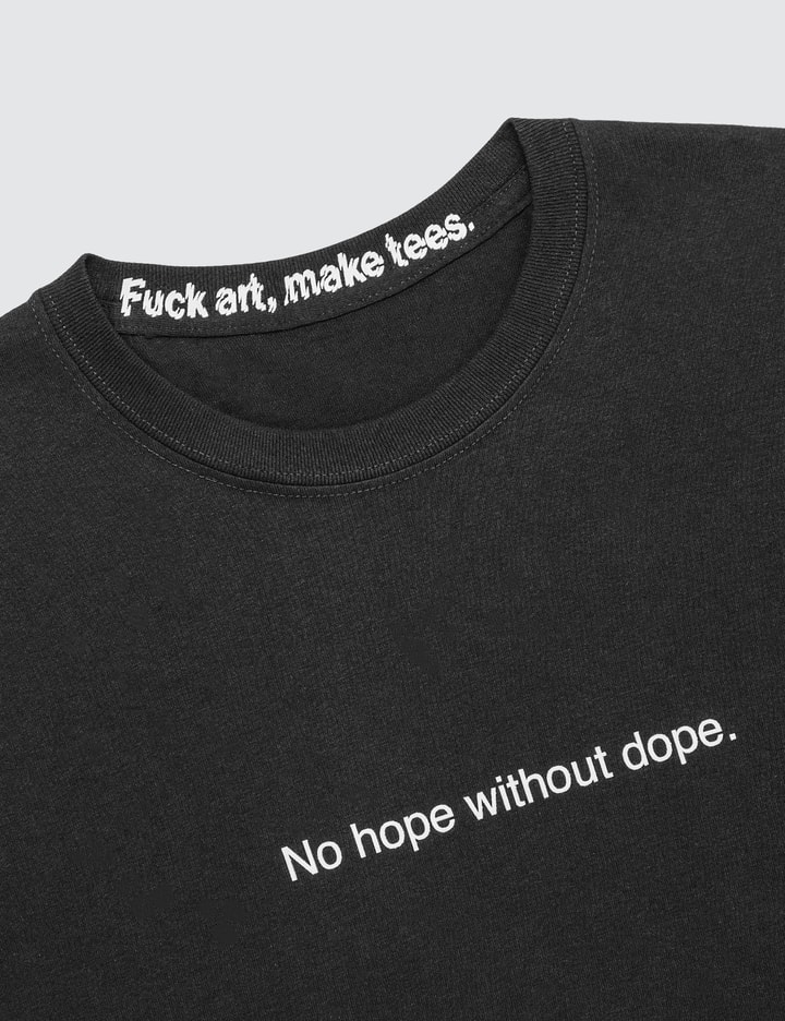 "No Hope Without Dope" T-shirt Placeholder Image