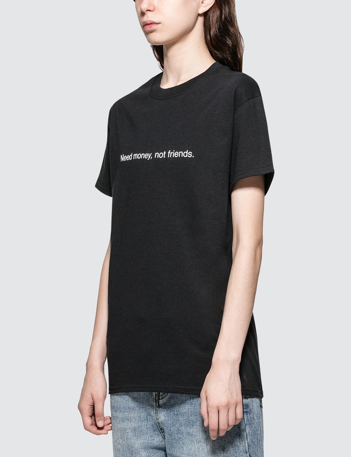 Need Money Not Friends. Short-sleeve T-shirt Placeholder Image