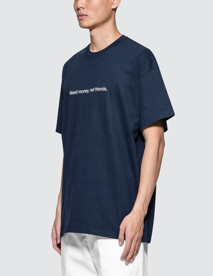 "Need Money, Not Friends" T-Shirt Placeholder Image