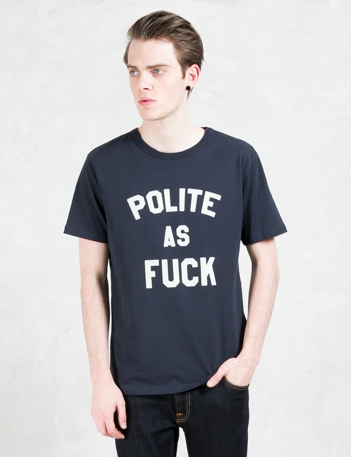 Polite As Fuck S/S T-shirt Placeholder Image