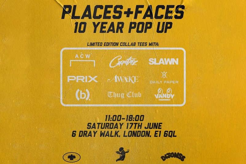 Places+Faces 10-Year Anniversary Corteiz Daily Paper Slawn A-COLD-WALL* Awake PRIX Workshop Bstroy Thug Club Vandy The Pink