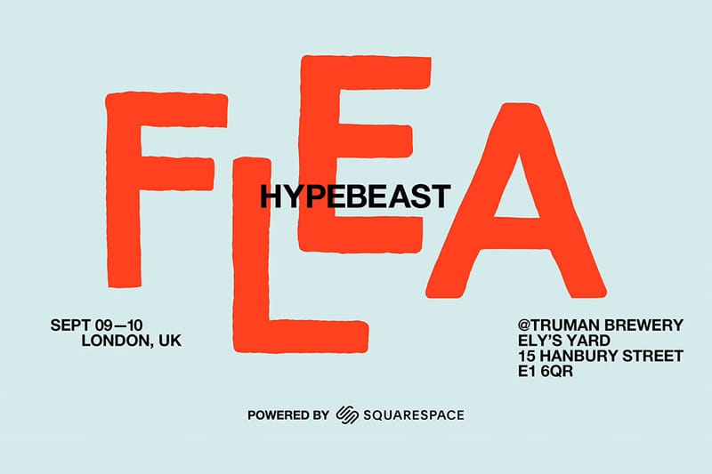 Hypebeast Flea Is Coming to London's Truman Brewery September 9-10