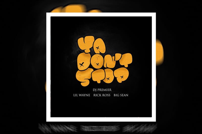 DJ Premier Taps Lil Wayne, Big Sean and Rick Ross on "Ya Don't Stop"
