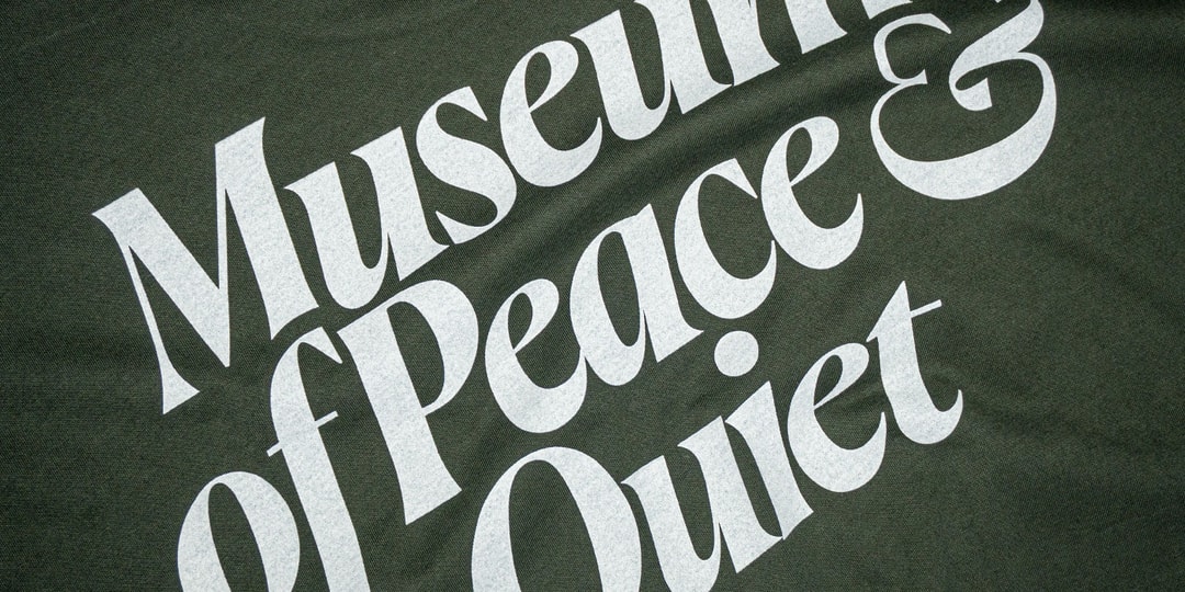 Museum of Peace & Quiet 携手 Lightwork Capital，开启全球扩张计划 | Hypebeast