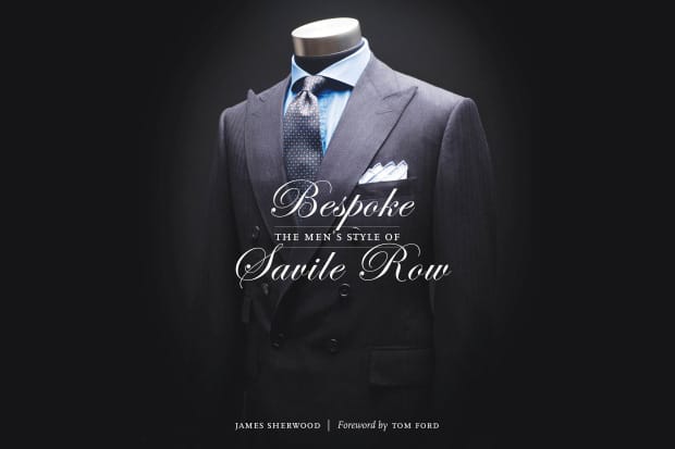 BESPOKE：THE MEN'S STYLE OF SAVILE ROW Bespoke: The Men's Style of Savile Row Book | Hypebeast
