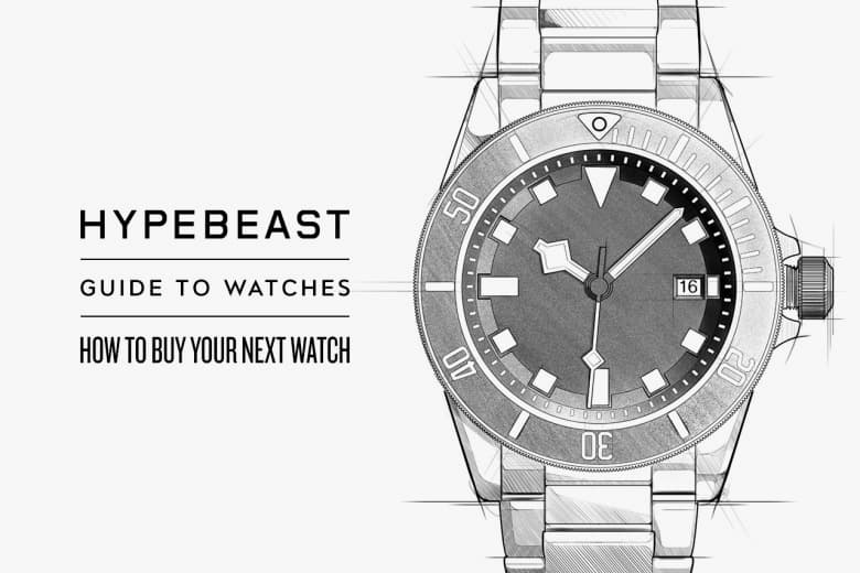 A Guide to Watches: Part 3 – How to Buy Your Next Watch | Hypebeast