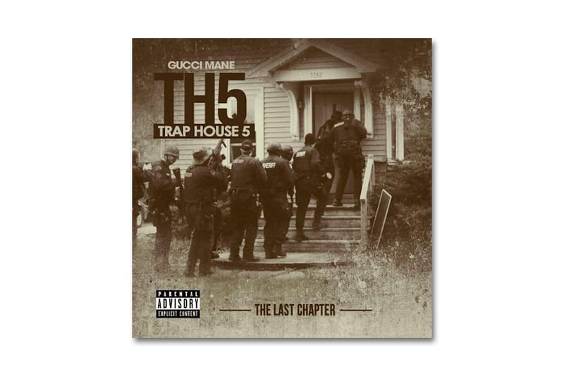 Gucci Mane - Trap House 5: The Final Chapter (Mixtape) | Hypebeast