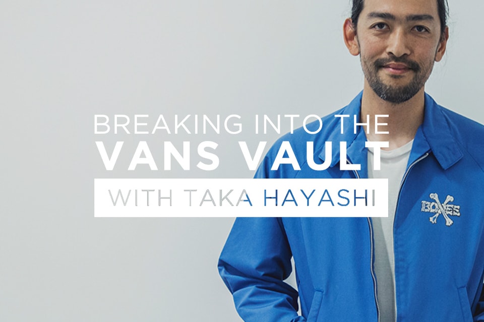 Vault by Vans Taka Hayashi HYPEBEAST
