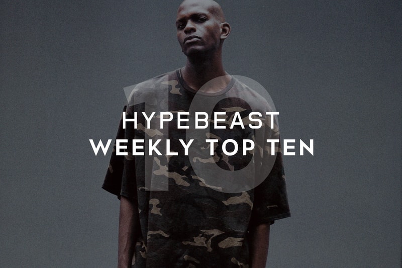 HYPEBEAST's Top 10 Posts of the Week | Hypebeast