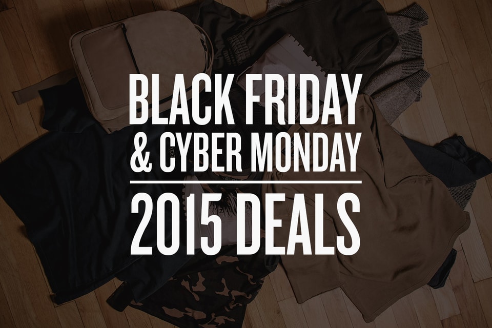 Black Friday and Cyber Monday 2015 Deals Hypebeast