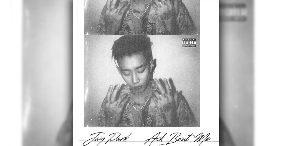 Stream Jay Park's New Project, 'Ask Bout Me' | Hypebeast