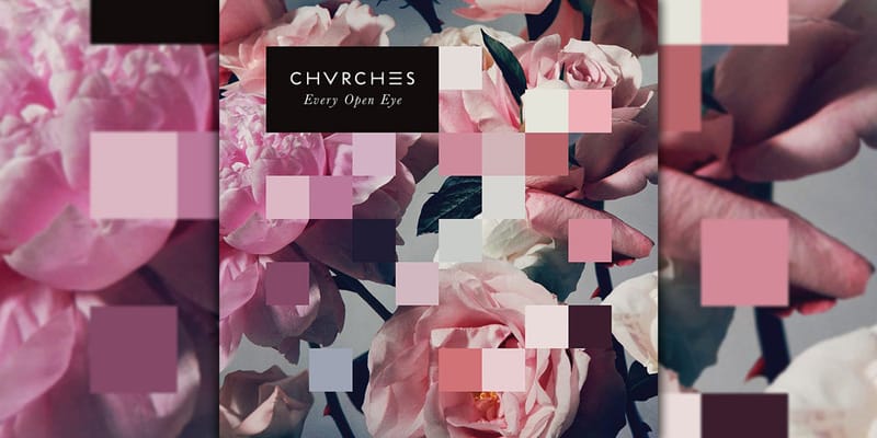 CHVRCHES - Every Open Eye (Album Stream) | Hypebeast