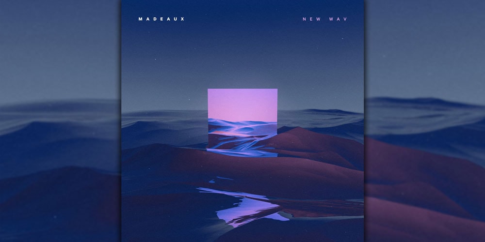 Madeaux - NEW WAV (EP Stream) | Hypebeast