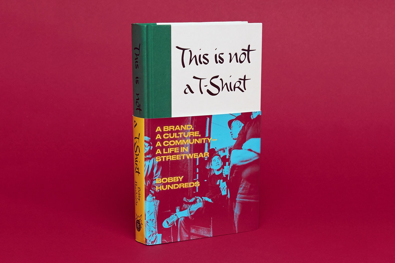 Bobby Hundreds' Book 'This Is Not a TShirt' Info Hypebeast