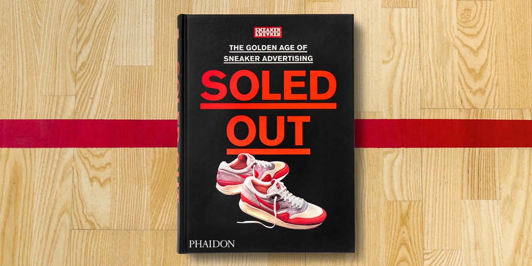 720-страничная книга Sneaker Freaker «Распроданы: золотой век рекламы кроссовок» посвящена печатной рекламе винтажных кроссовок